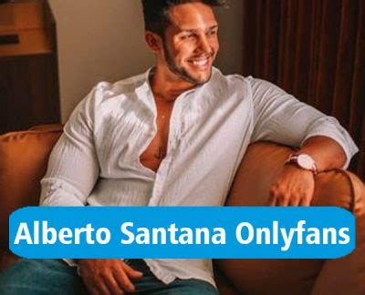 alberto santana onlyfans|OnlyFans